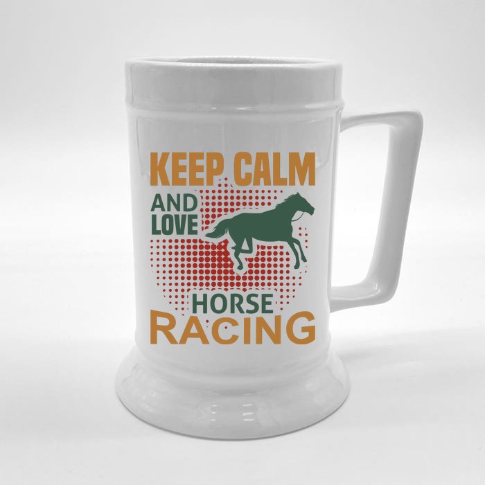 Keep Calm And Love Horse Racing Front & Back Beer Stein