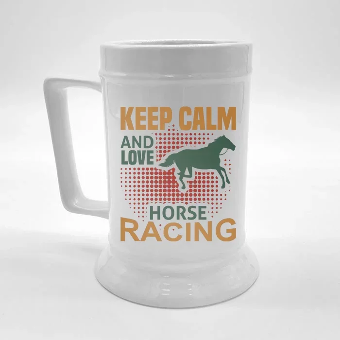 Keep Calm And Love Horse Racing Front & Back Beer Stein