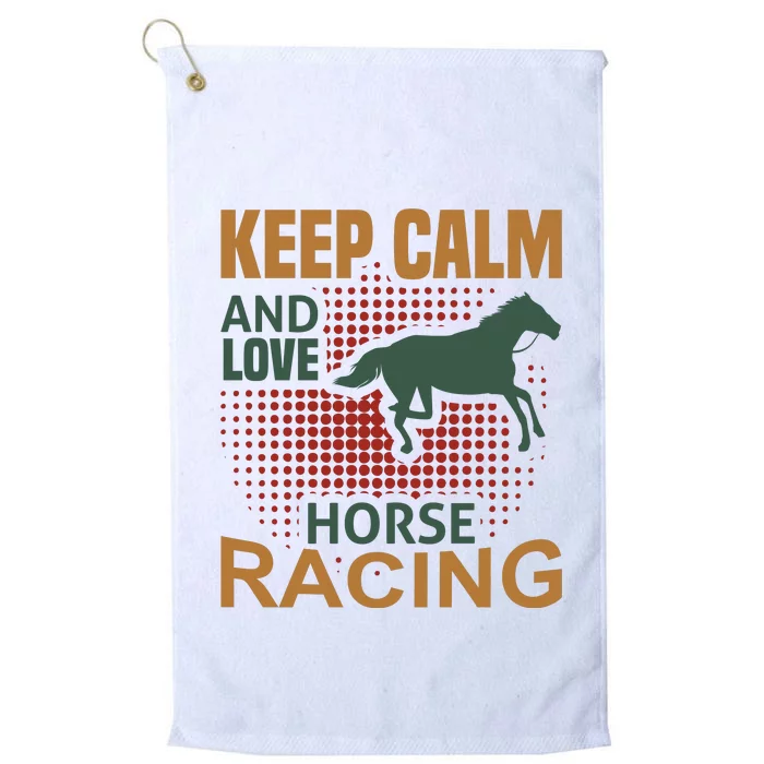 Keep Calm And Love Horse Racing Platinum Collection Golf Towel