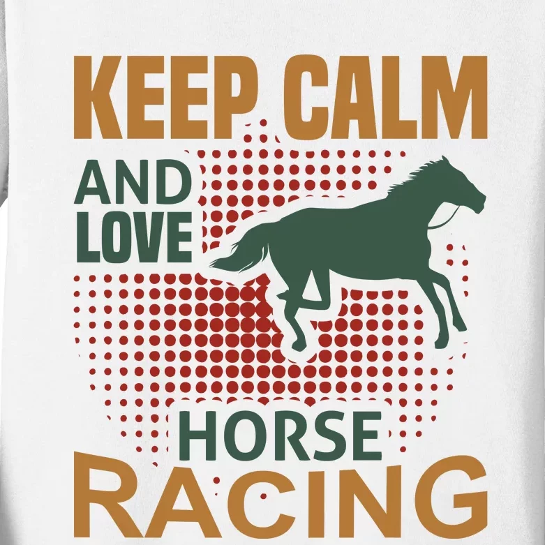 Keep Calm And Love Horse Racing Kids Long Sleeve Shirt