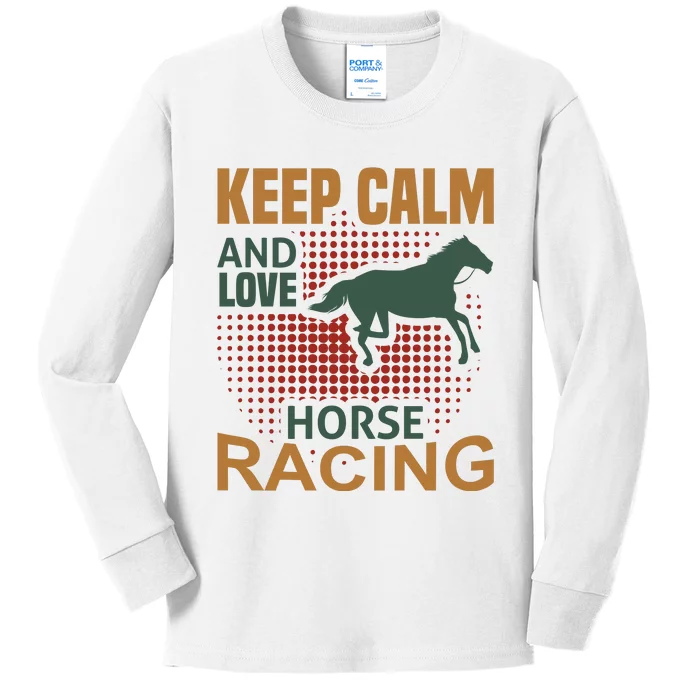 Keep Calm And Love Horse Racing Kids Long Sleeve Shirt