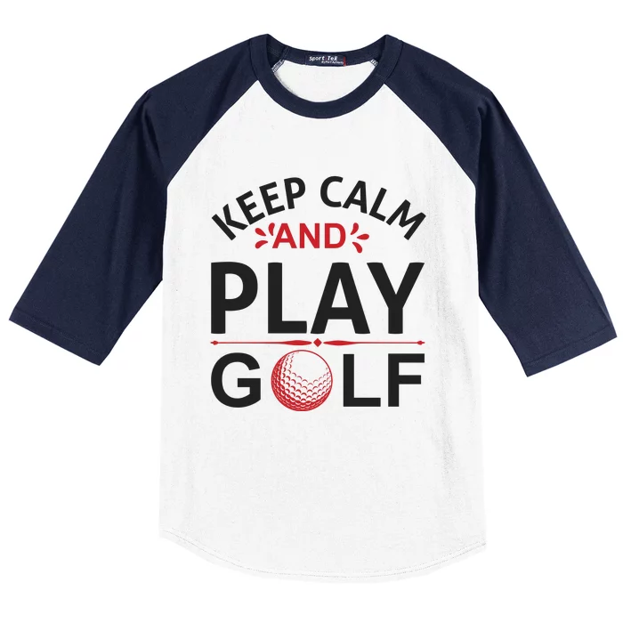 Keep Calm And Play Golf Baseball Sleeve Shirt