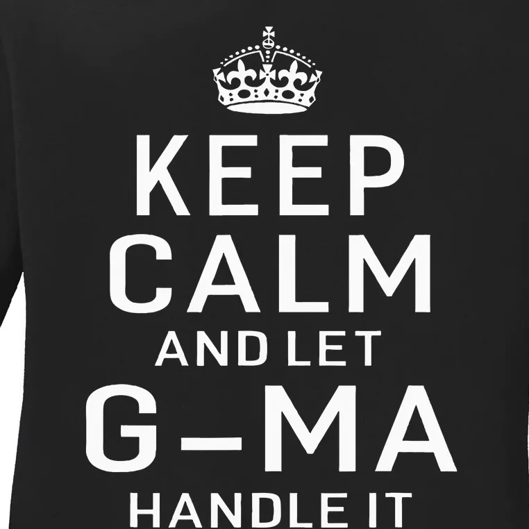 Keep Calm And Let G Ma Handle It Grandma Gift Ladies Long Sleeve Shirt