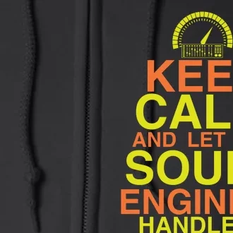 Keep Calm And The Sound Engineer Will Handle It Funny Sound Engineer Gifts Full Zip Hoodie