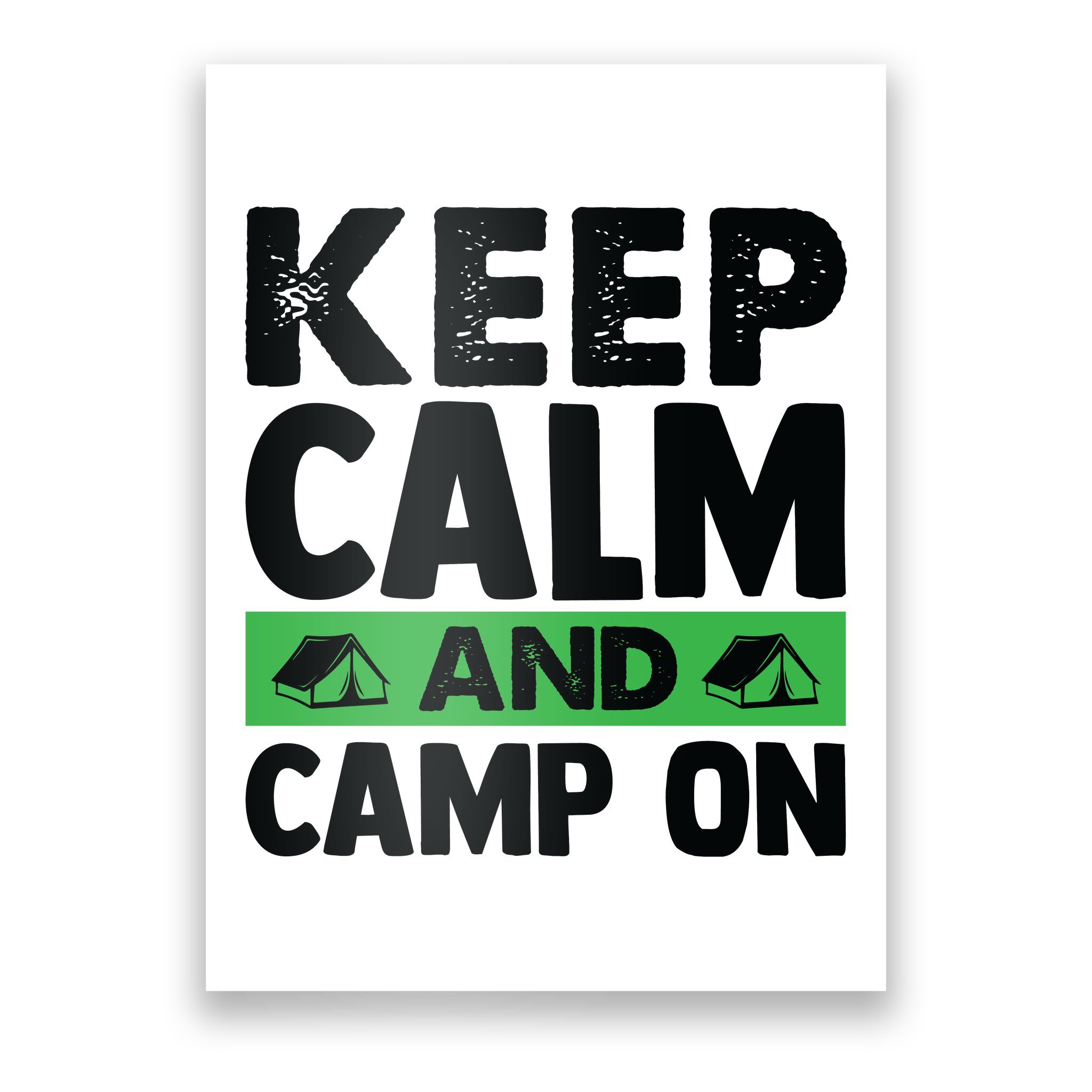 Keep Calm And Camp On Funny Camping Poster