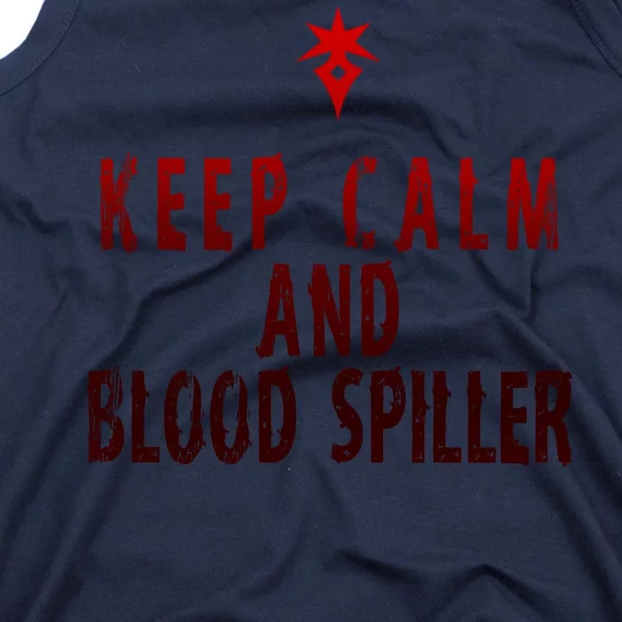 Keep Calm And Blood Spiller Dark Knight Tank Top