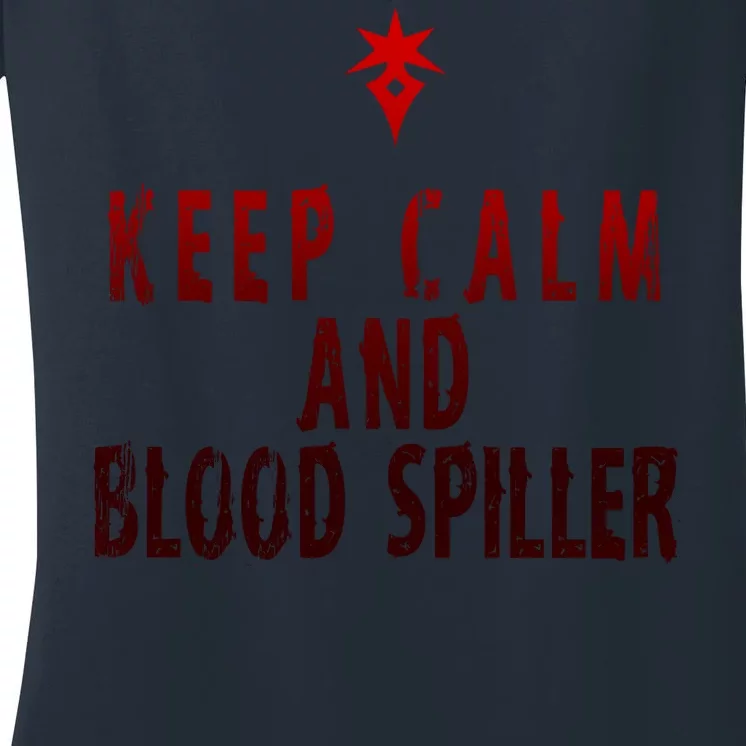 Keep Calm And Blood Spiller Dark Knight Women's V-Neck T-Shirt