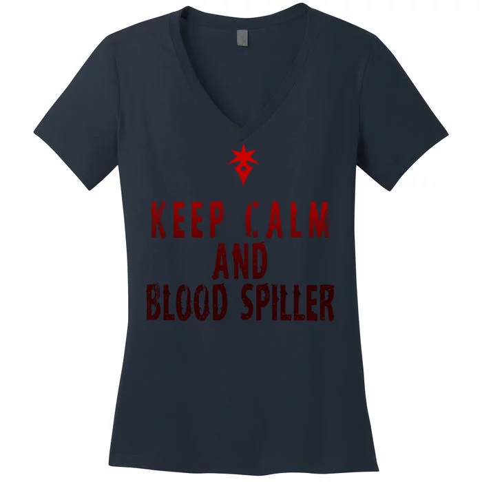 Keep Calm And Blood Spiller Dark Knight Women's V-Neck T-Shirt