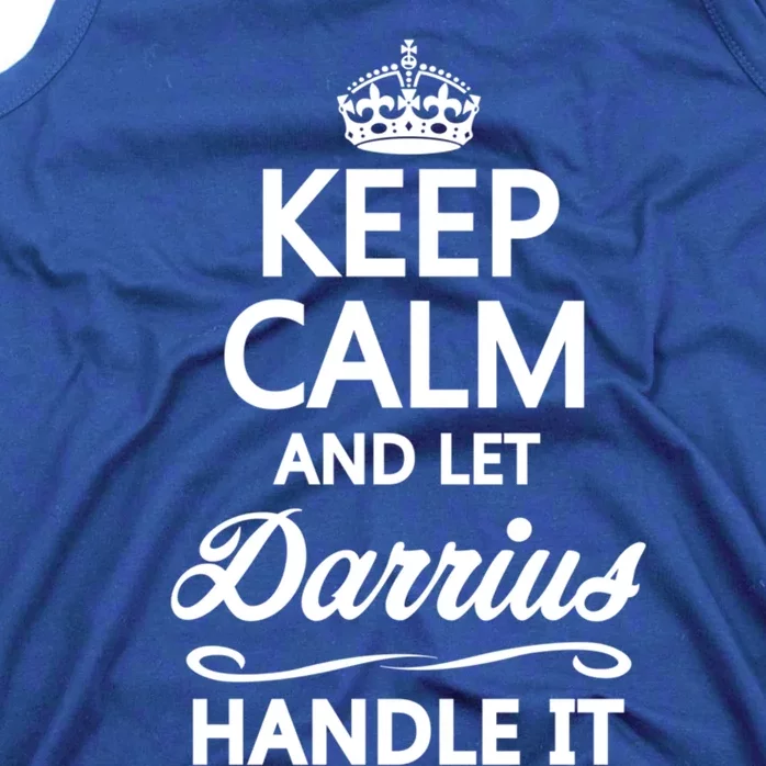 Keep Calm And Let Darrius Handle It Funny Name Gift Great Gift Tank Top