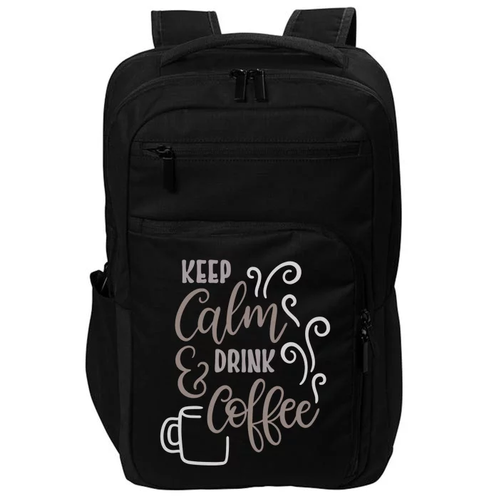 Keep Calm And Drink Coffee Impact Tech Backpack