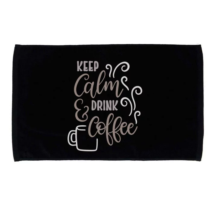 Keep Calm And Drink Coffee Microfiber Hand Towel