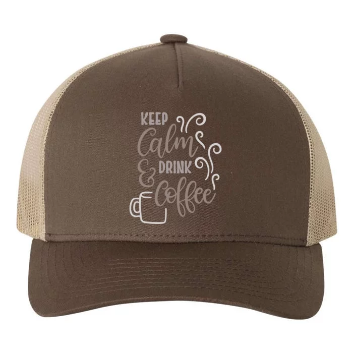 Keep Calm And Drink Coffee Yupoong Adult 5-Panel Trucker Hat