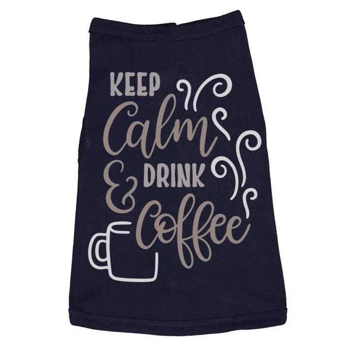 Keep Calm And Drink Coffee Doggie Tank