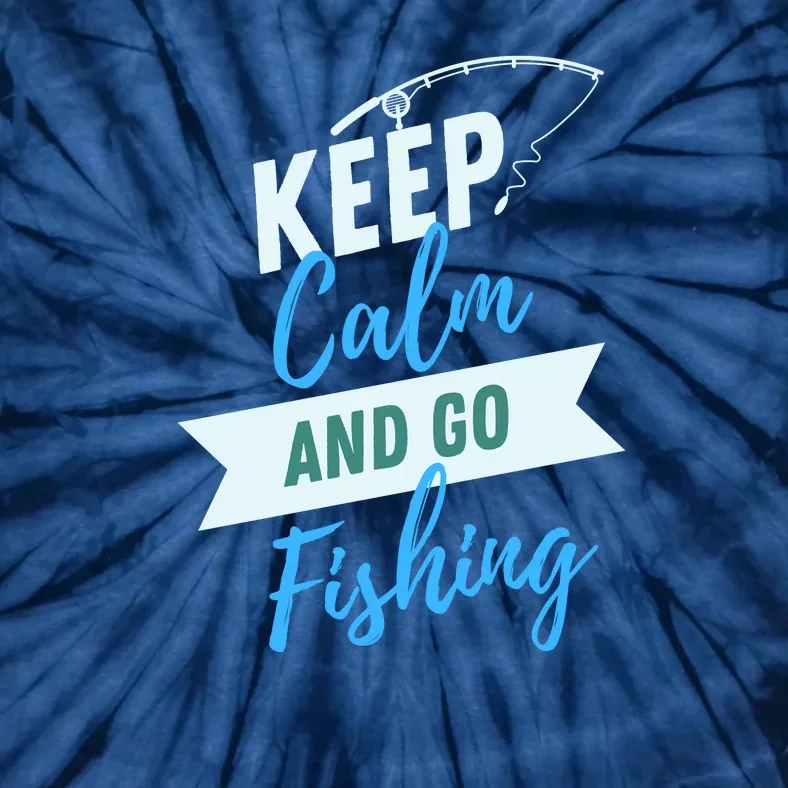 Keep Calm And Go Fishing Tie-Dye T-Shirt