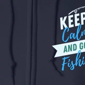 Keep Calm And Go Fishing Full Zip Hoodie