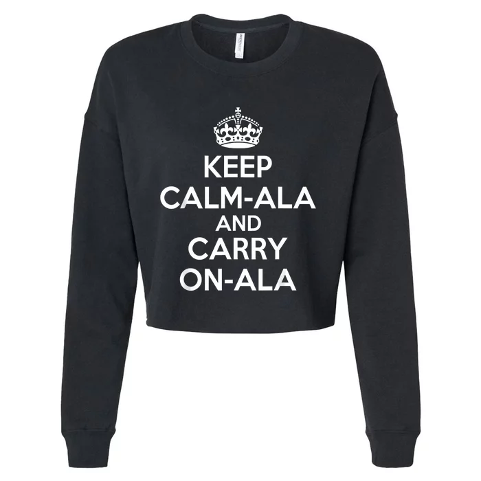 Keep Calm Ala And Carry On Ala Cropped Pullover Crew