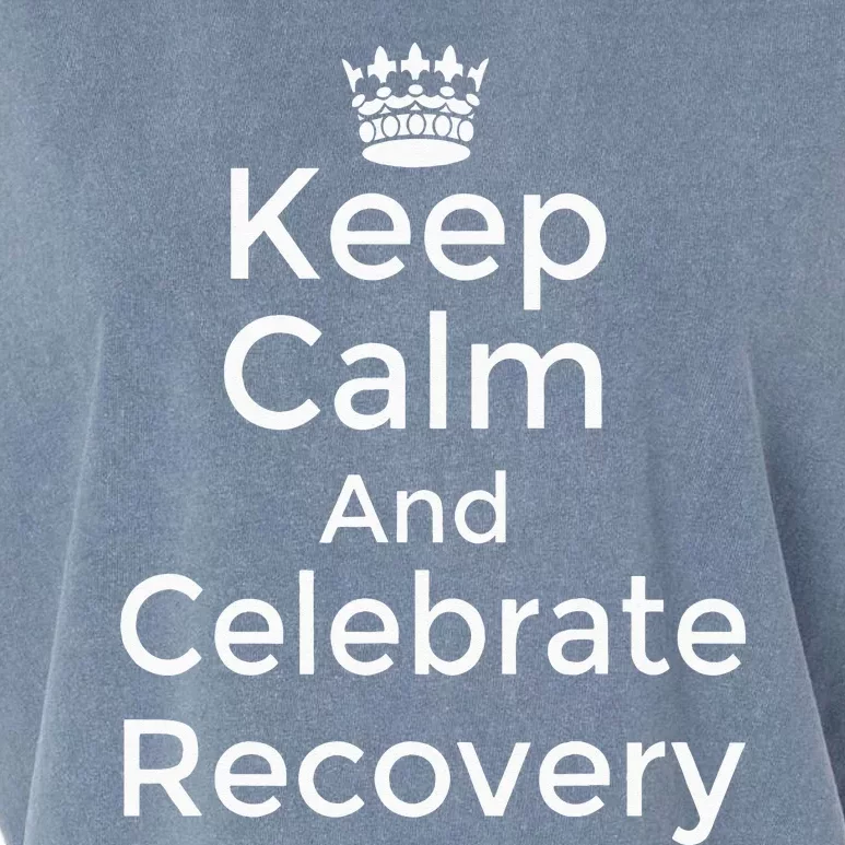 Keep Calm And Celebrate Recovery Sobriety Positive Support Garment-Dyed Women's Muscle Tee