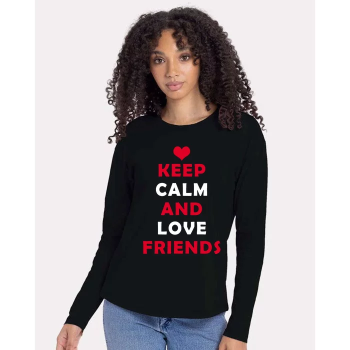 Keep Calm And Love Friends Womens Cotton Relaxed Long Sleeve T-Shirt