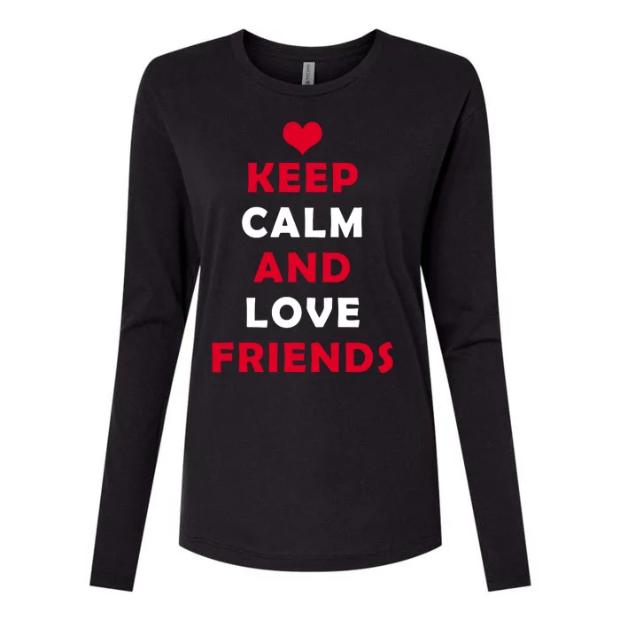 Keep Calm And Love Friends Womens Cotton Relaxed Long Sleeve T-Shirt