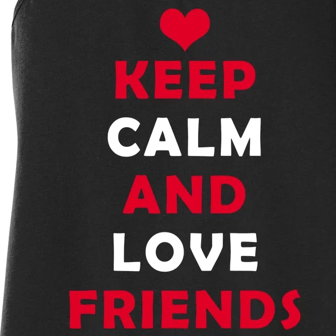 Keep Calm And Love Friends Women's Racerback Tank