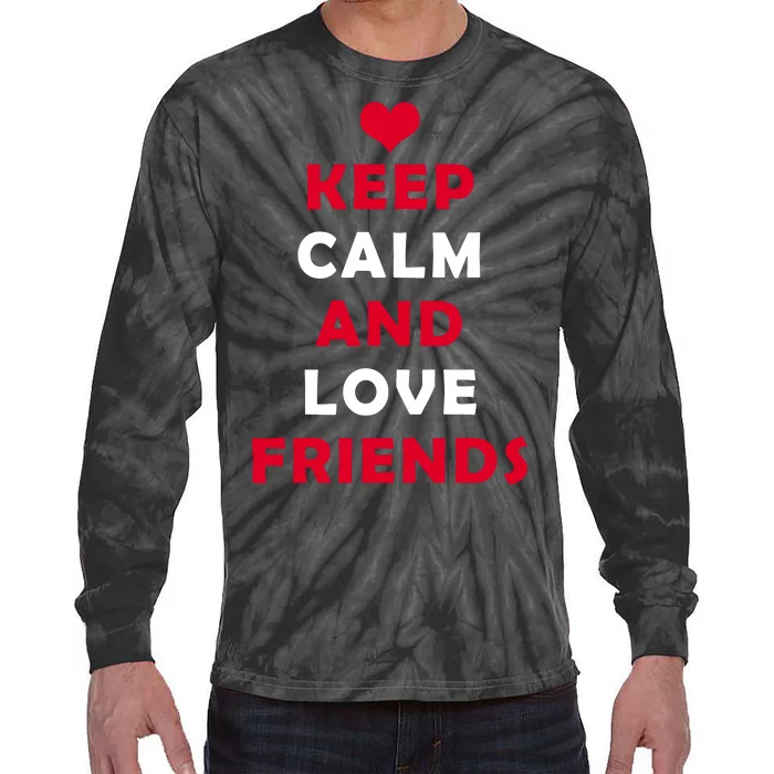 Keep Calm And Love Friends Tie-Dye Long Sleeve Shirt