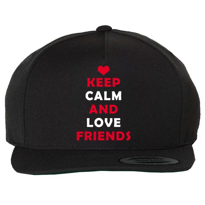 Keep Calm And Love Friends Wool Snapback Cap