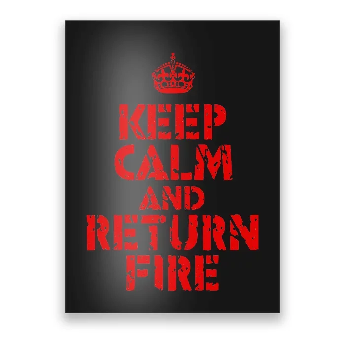 Keep Calm And Return Fire Poster