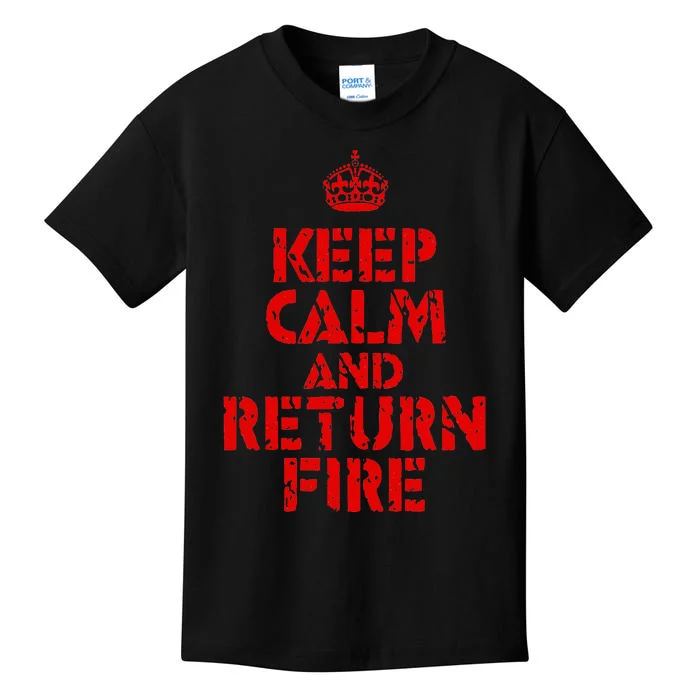 Keep Calm And Return Fire Kids T-Shirt