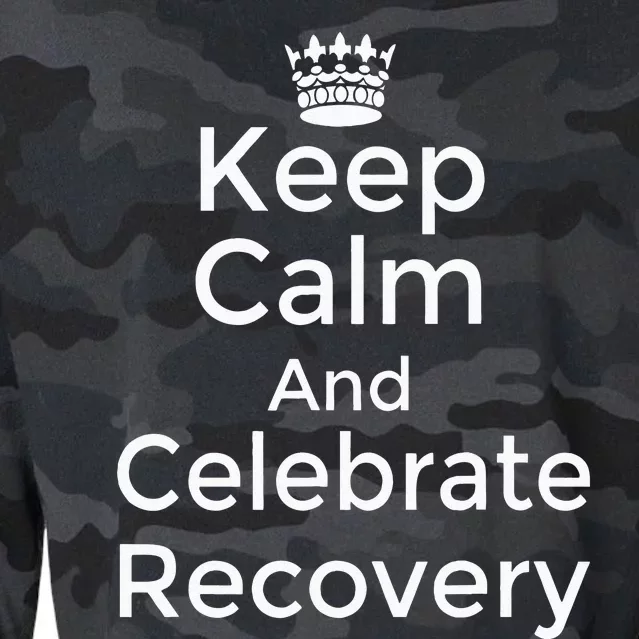 Keep calm and celebrate Recovery Sobriety Positive Support Cropped Pullover Crew