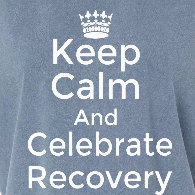 Keep calm and celebrate Recovery Sobriety Positive Support Garment-Dyed Women's Muscle Tee