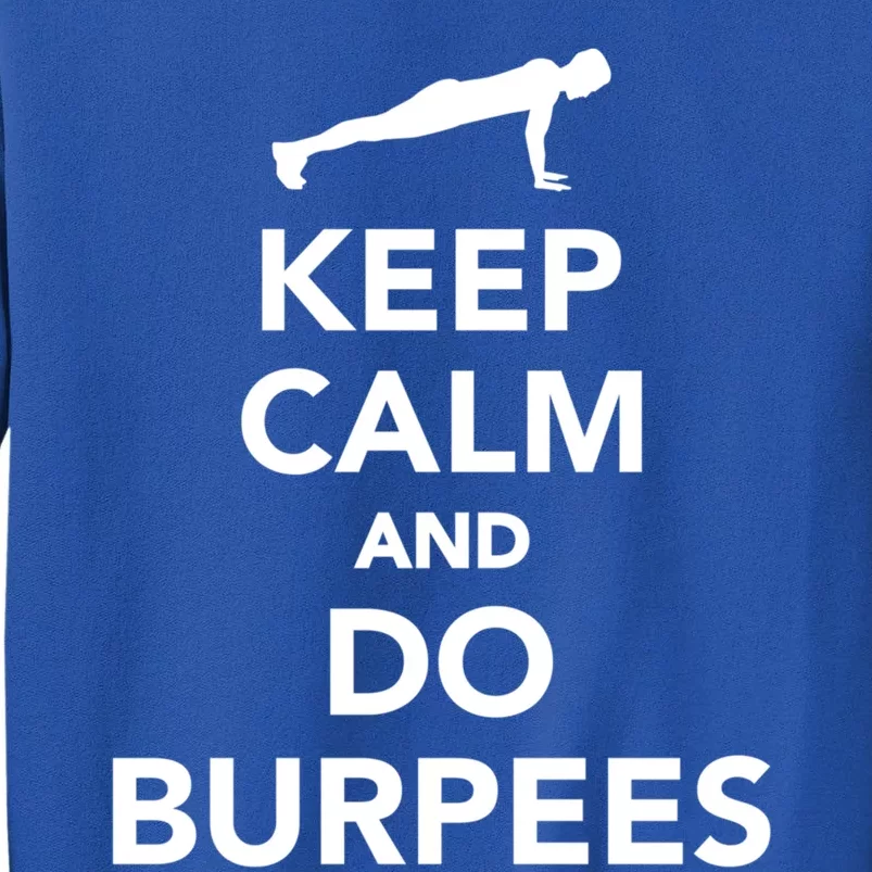 Keep Calm And Do Burpees Gift Tall Sweatshirt