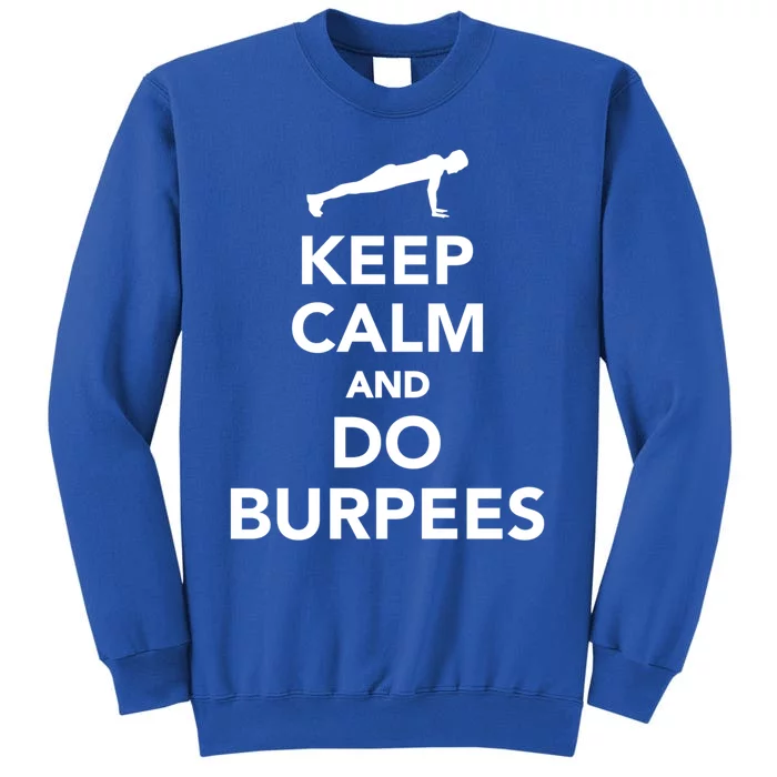 Keep Calm And Do Burpees Gift Tall Sweatshirt