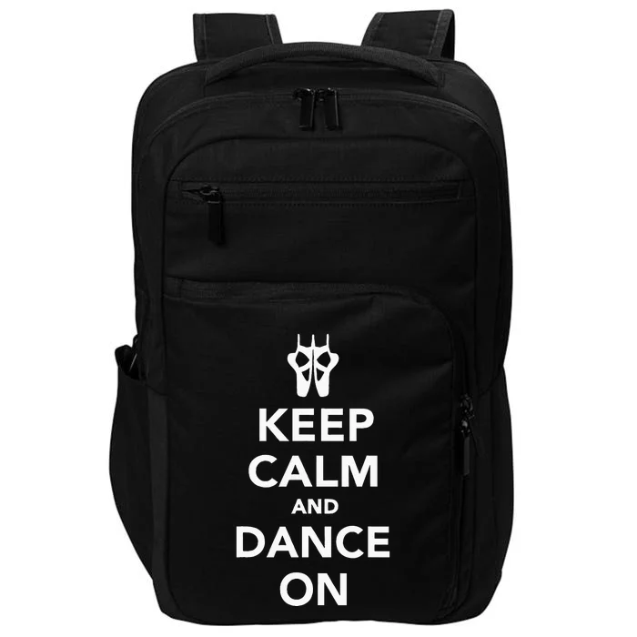 Keep Calm And Dance On Impact Tech Backpack