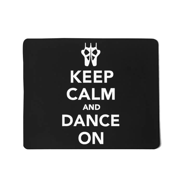 Keep Calm And Dance On Mousepad