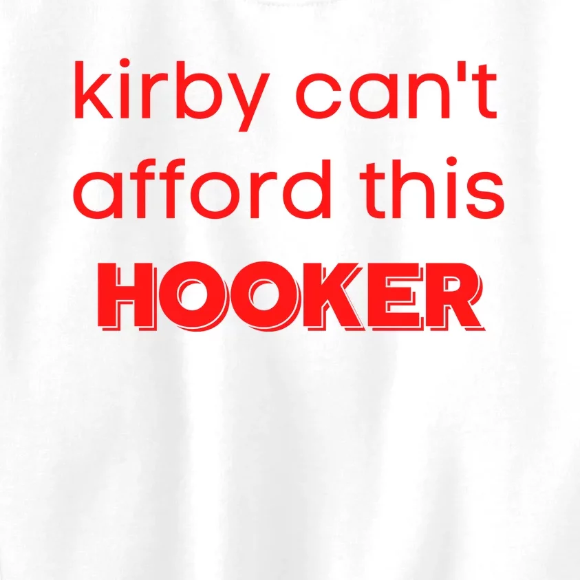 Kirby Can't Afford This Hooker Funny Kids Sweatshirt