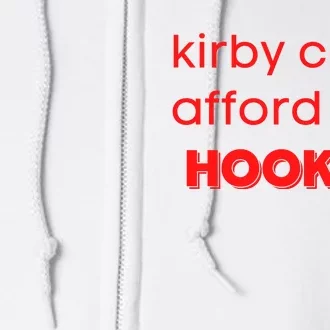 Kirby Can't Afford This Hooker Funny Full Zip Hoodie