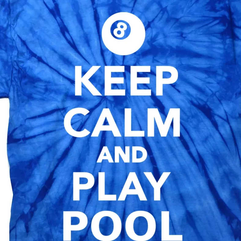 Keep Calm And Play Pool Billiards Gift Tie-Dye T-Shirt