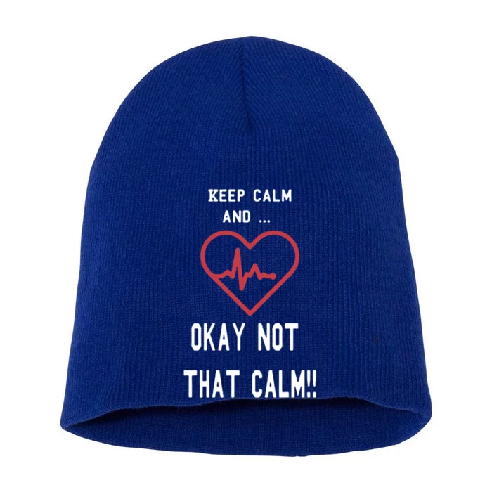 Keep Calm And Okay Not That Calm Witty Nurse Gift Short Acrylic Beanie