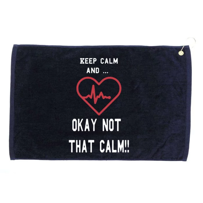 Keep Calm And Okay Not That Calm Witty Nurse Gift Grommeted Golf Towel