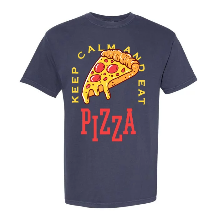 Keep Calm And Eat Pizza Funny Garment-Dyed Heavyweight T-Shirt