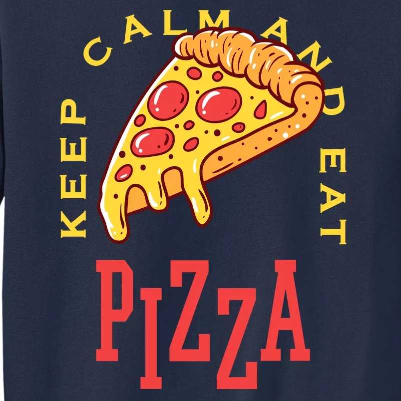 Keep Calm And Eat Pizza Funny Sweatshirt