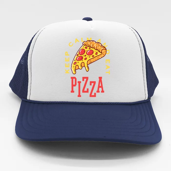 Keep Calm And Eat Pizza Funny Trucker Hat