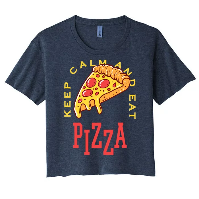 Keep Calm And Eat Pizza Funny Women's Crop Top Tee