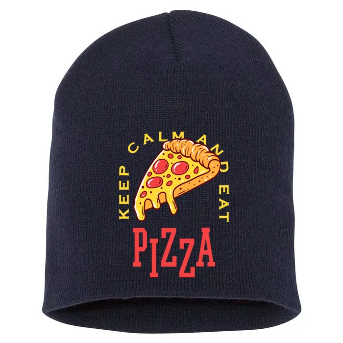 Keep Calm And Eat Pizza Funny Short Acrylic Beanie