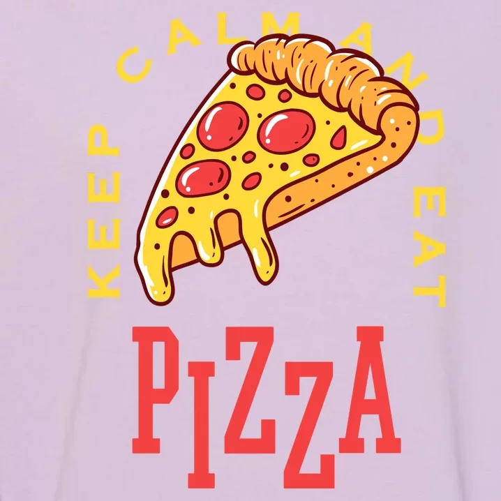 Keep Calm And Eat Pizza Funny Garment-Dyed Sweatshirt