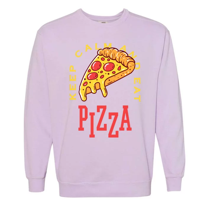 Keep Calm And Eat Pizza Funny Garment-Dyed Sweatshirt