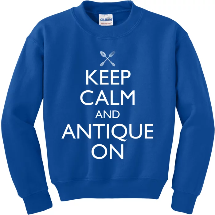 Keep Calm And Antique On Funny Antiquing Gift Kids Sweatshirt