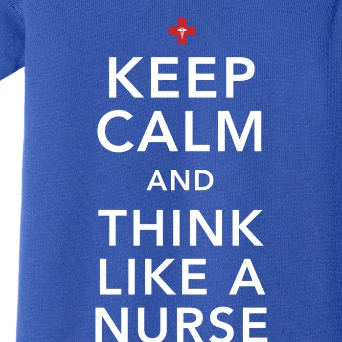 Keep Calm And Think Like A Nurse Cute Gift Baby Bodysuit