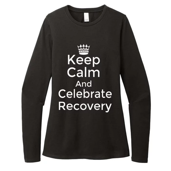 Keep Calm And Celebrate Recovery Sobriety Positive Support Womens CVC Long Sleeve Shirt