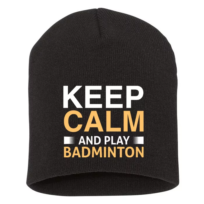 Keep Calm And Play Badmintion Short Acrylic Beanie